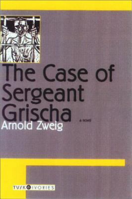 The Case of Sergeant Grischa 1585673358 Book Cover