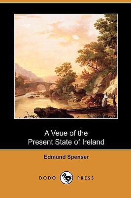 A Veue of the Present State of Ireland (Dodo Pr... 1409973778 Book Cover