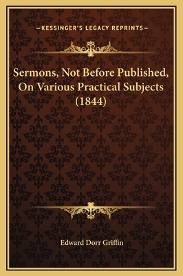 Sermons, Not Before Published, On Various Pract... 1169322670 Book Cover