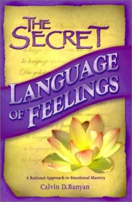 The Secret Language of Feelings A Rational Appr... 0971229058 Book Cover