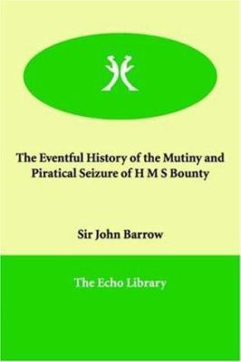 The Eventful History of the Mutiny and Piratica... 1846378648 Book Cover