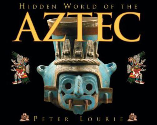 Hidden World of the Aztec (Ancient Civilization... 1590780698 Book Cover