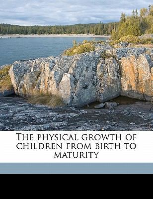 The Physical Growth of Children from Birth to M... 1178063267 Book Cover