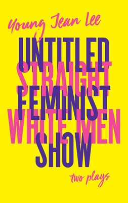 Straight White Men / Untitled Feminist Show 155936503X Book Cover