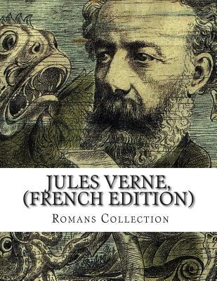 Jules Verne, (French Edition) Romans Collection [French] 1500619957 Book Cover