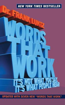 Words That Work: It's Not What You Say, It's Wh... 1401302599 Book Cover