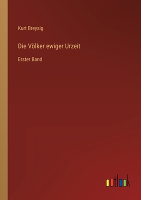 Die Völker ewiger Urzeit: Erster Band [German] 3368234668 Book Cover