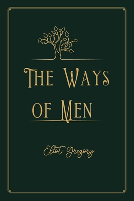 The Ways of Men: Gold Premium Edition B08PQQLJK7 Book Cover