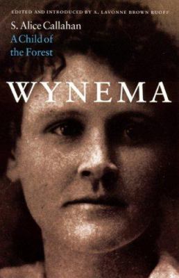 Wynema: A Child of the Forest 080321460X Book Cover