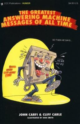 Greatest Answering Machine Messages of All Time 0918259541 Book Cover