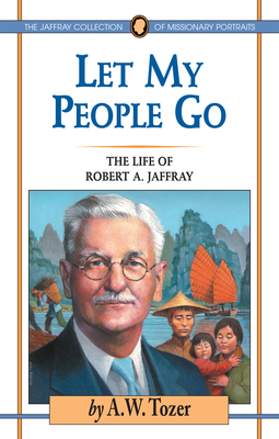 Let My People Go: The Life of Robert A. Jaffray 1600660347 Book Cover
