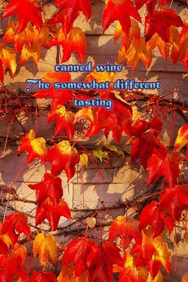 canned wine - The somewhat different tasting: G... 1693782693 Book Cover