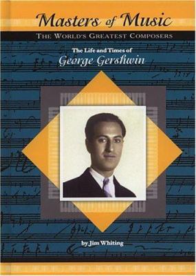 The Life and Times of George Gershwin 1584152796 Book Cover