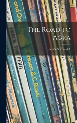 The Road to Agra 1014062926 Book Cover