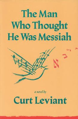 The Man Who Thought He Was Messiah 0827603711 Book Cover