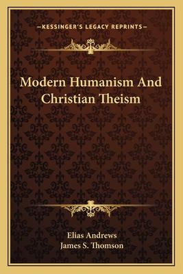 Modern Humanism And Christian Theism 1163172421 Book Cover