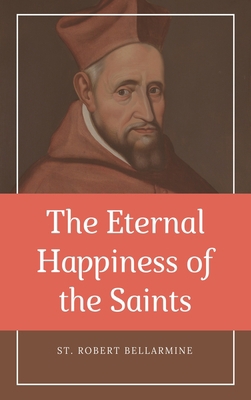 The Eternal Happiness of the Saints (Annotated)... [Large Print] B091F5QW21 Book Cover