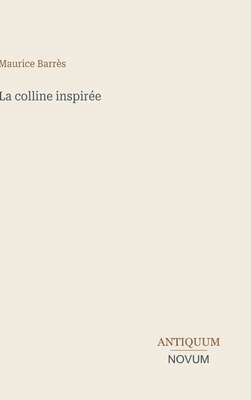 La colline inspirée [French] 3387436173 Book Cover