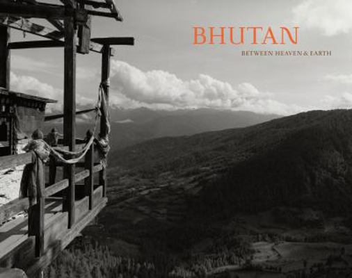 Bhutan: Between Heaven and Earth 0615499333 Book Cover