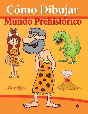 Cómo Dibujar: Mundo Prehistórico: Libros de Dibujo [Spanish] 149435991X Book Cover