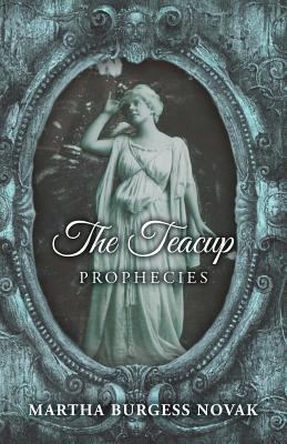 The Teacup Prophecies 1536980536 Book Cover