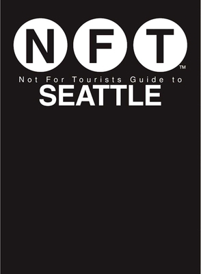 Not for Tourists Guide to Seattle 151071054X Book Cover