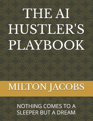 The AI Hustler's Playbook B0GCHZD549 Book Cover
