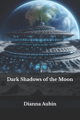 Dark Shadows of the Moon B0F2TMQVJF Book Cover