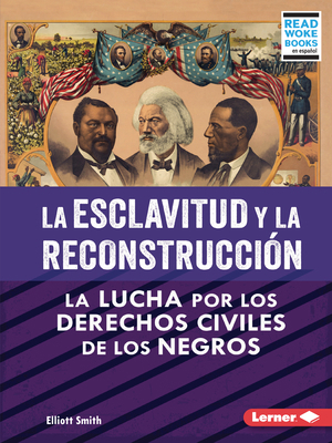 La Esclavitud Y La Reconstrucción (Slavery and ... [Spanish] B0BP7VD91Q Book Cover