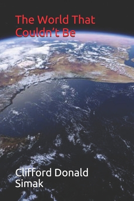 The World That Couldn't Be 1691061778 Book Cover