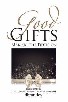 Good Gifts: Overcoming: Challenges, Adversities... 1524542121 Book Cover