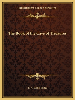 The Book of the Cave of Treasures 116259604X Book Cover