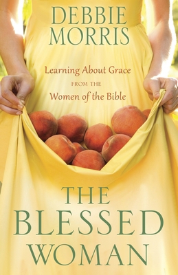 The Blessed Woman: Learning About Grace from th... 030773191X Book Cover