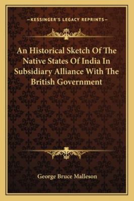 An Historical Sketch Of The Native States Of In... 1163301205 Book Cover