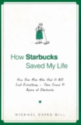 How Starbucks Saved My Life - How One Man Who H... 1863255354 Book Cover