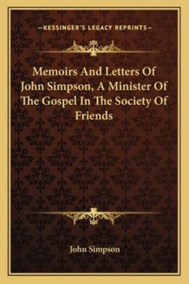 Memoirs And Letters Of John Simpson, A Minister... 1163077275 Book Cover