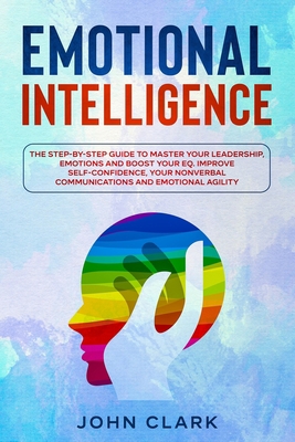 Emotional Intelligence: The Step by Step Guide ... 1801454078 Book Cover
