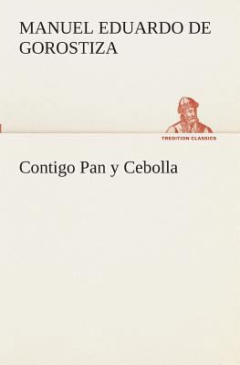 Contigo Pan y Cebolla [Spanish] 384952633X Book Cover