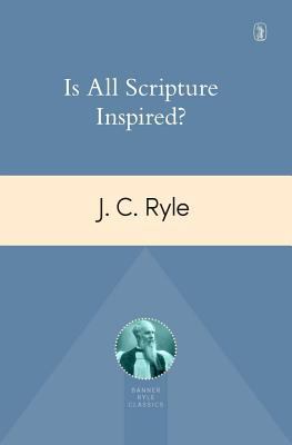 Is All Scripture Inspired? 1848717822 Book Cover