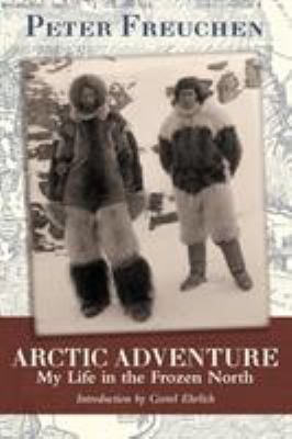 Arctic Adventure: My Life in the Frozen North 1626549990 Book Cover