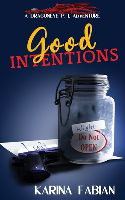 Good Intentions: A DragonEye Novella 1956489126 Book Cover