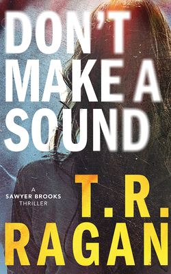Don't Make a Sound: A Sawyer Brooks Thriller 1799718549 Book Cover