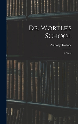 Dr. Wortle's School 1016910924 Book Cover