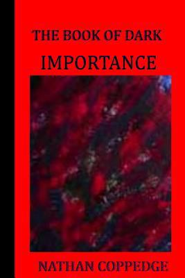 The Book of Dark Importance: A Chaotic Novella ... 1537525018 Book Cover