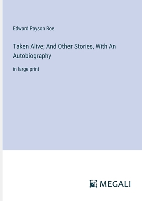 Taken Alive; And Other Stories, With An Autobio... 3387041705 Book Cover