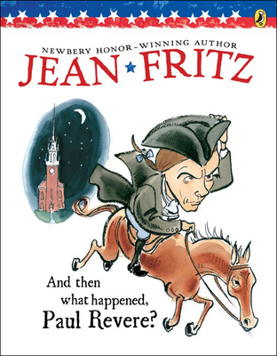 And Then What Happened, Paul Revere? 0881035556 Book Cover
