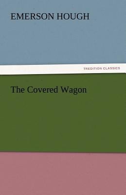 The Covered Wagon 3842435355 Book Cover