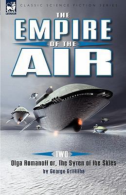 The Empire of the Air: 2-Olga Romanoff Or, the ... 1846776899 Book Cover