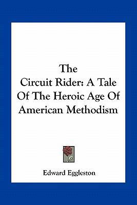 The Circuit Rider: A Tale Of The Heroic Age Of ... 116377653X Book Cover