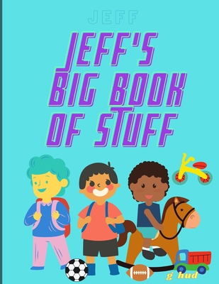 Jeff's Big Book of Stuff B0915M7PZK Book Cover